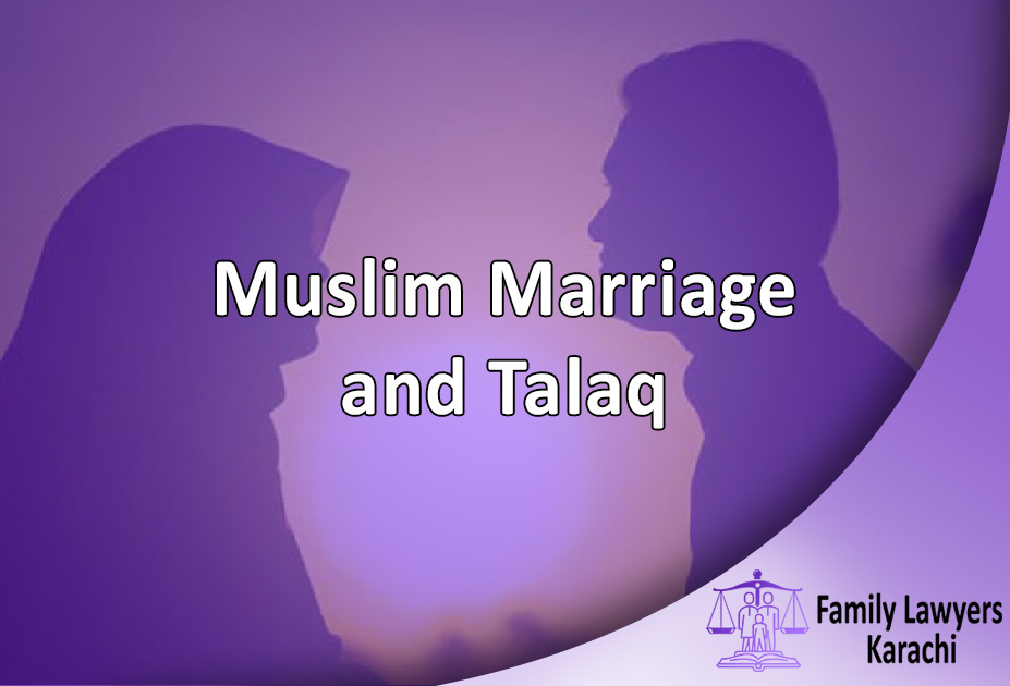 Muslim Marriage and Talaq - Family Lawyers Karachi