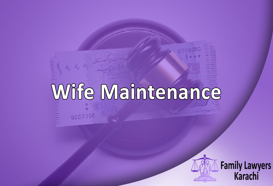 Wife Maintainance - Family Lawyers Karachi